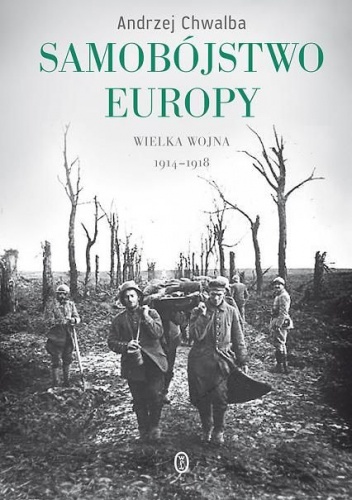 Samobójstwo Europy Wielka wojna 1914-1918 recenzja