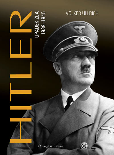 Ullrich Hitler Upadek zła 1939-1945 recenzja